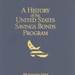 A History of the United States Savings Bonds Program <br> <a href='http://www.treasurydirect.gov/indiv/research/history/history_sb.pdf' target='_blank'>Download the booklet (PDF)</a>